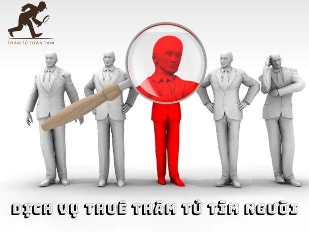 Dịch vụ thuê thám tử tìm người nhanh chóng, chuyên nghiệp tại Toàn Tâm 