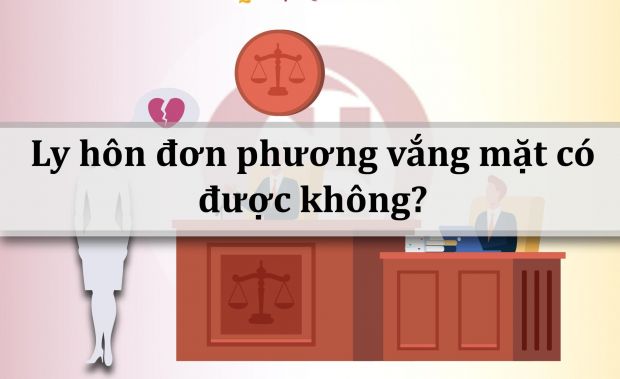  Ly hôn đơn phương vắng mặt được không?