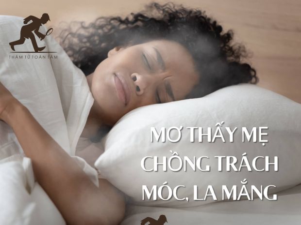 Mơ thấy mẹ chồng trách móc, la mắng