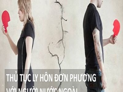 Thủ tục ly hôn đơn phương với người nước ngoài như thế nào?